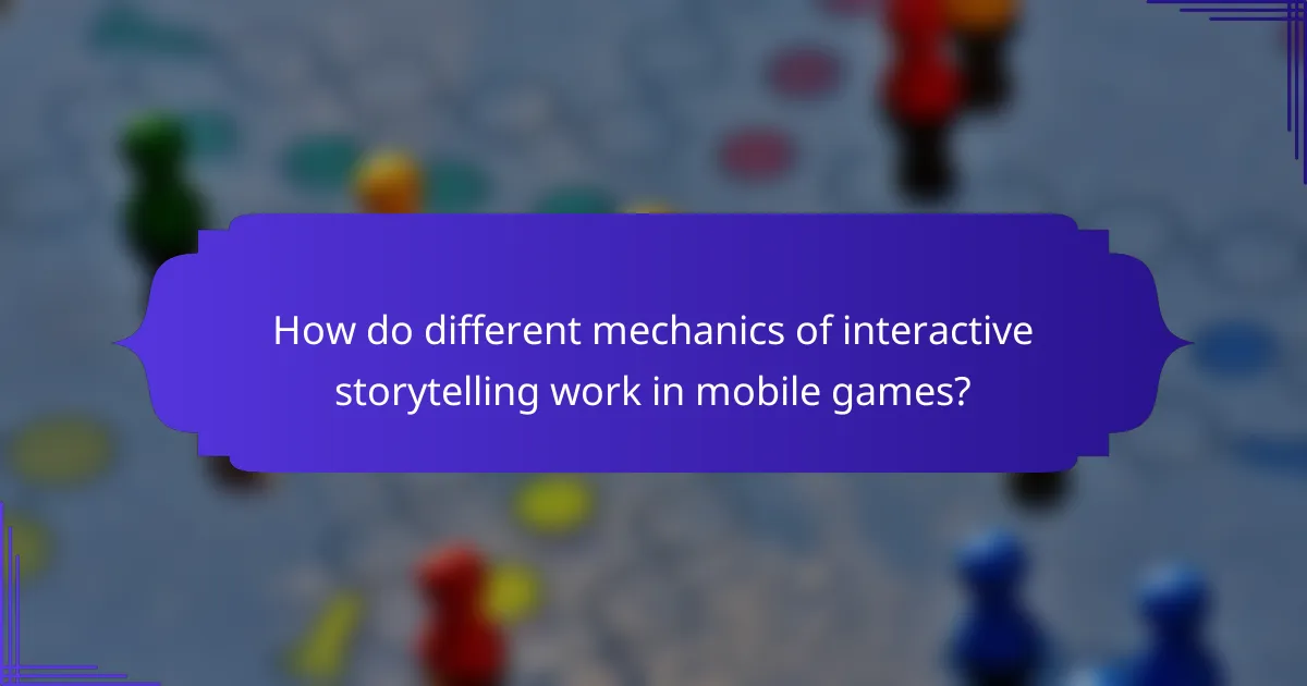 How do different mechanics of interactive storytelling work in mobile games?