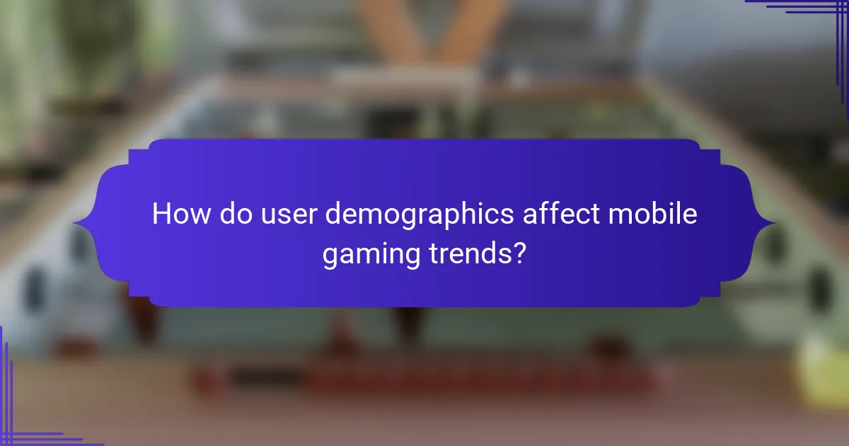 How do user demographics affect mobile gaming trends?