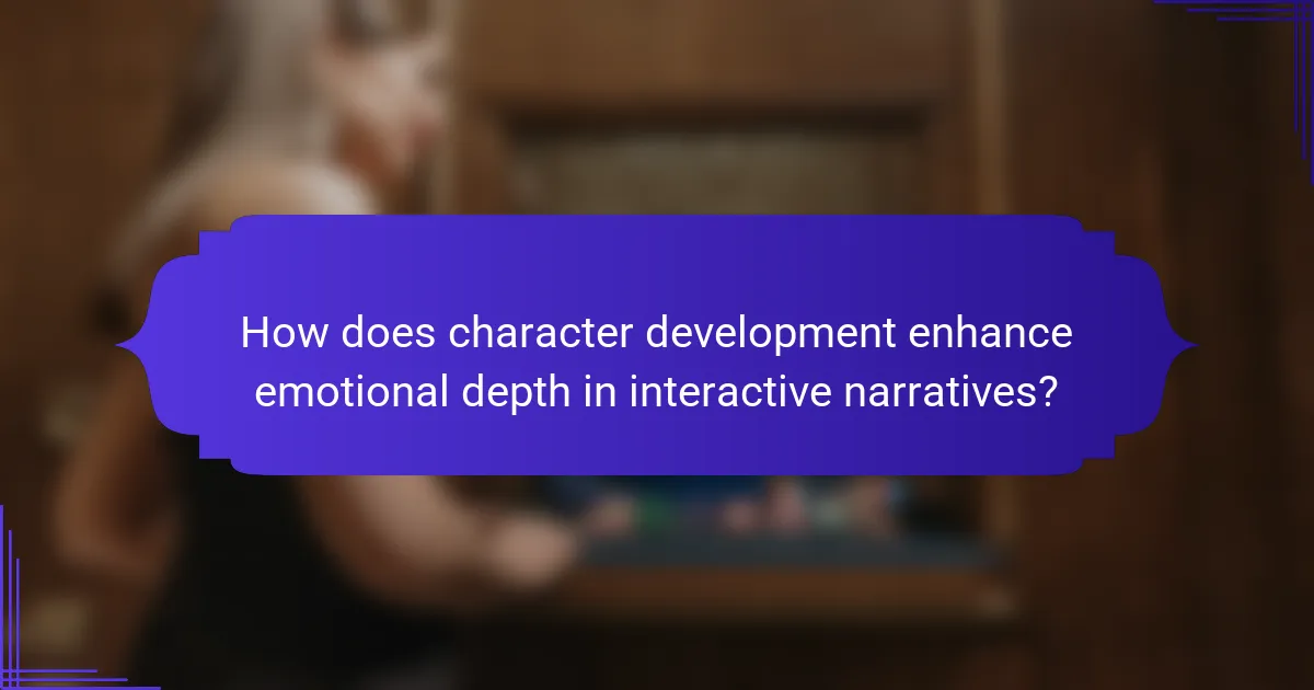 How does character development enhance emotional depth in interactive narratives?