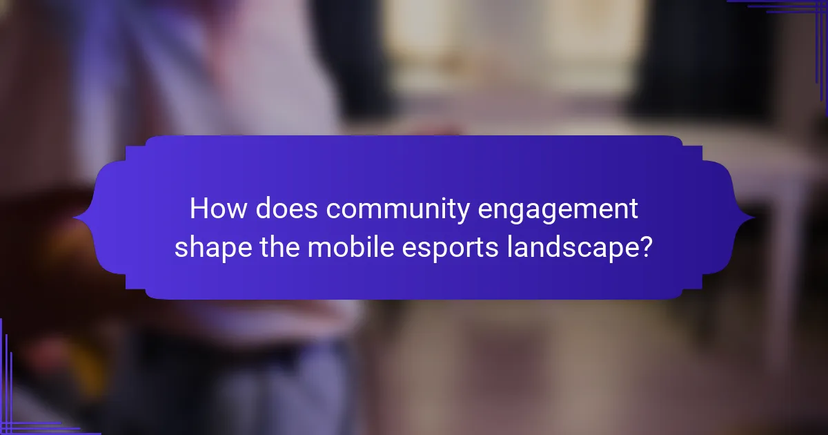 How does community engagement shape the mobile esports landscape?