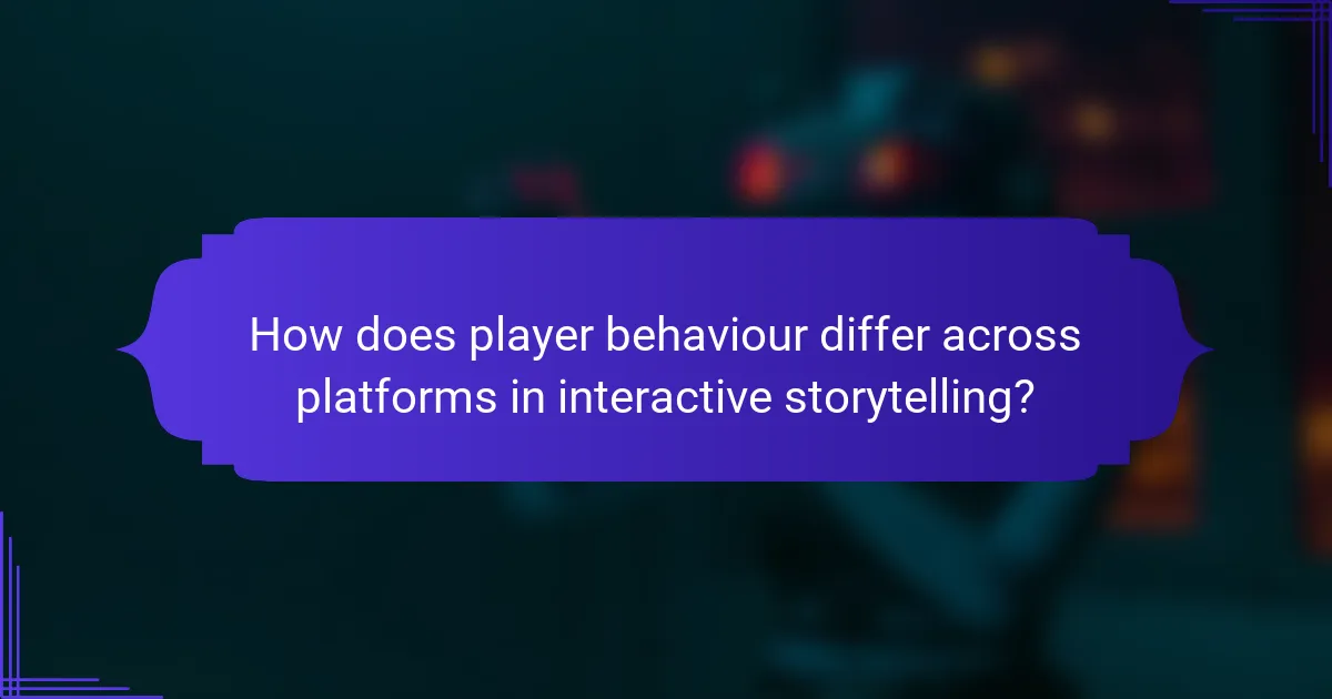 How does player behaviour differ across platforms in interactive storytelling?