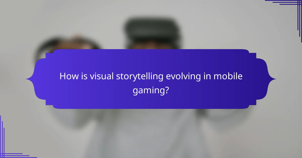 How is visual storytelling evolving in mobile gaming?