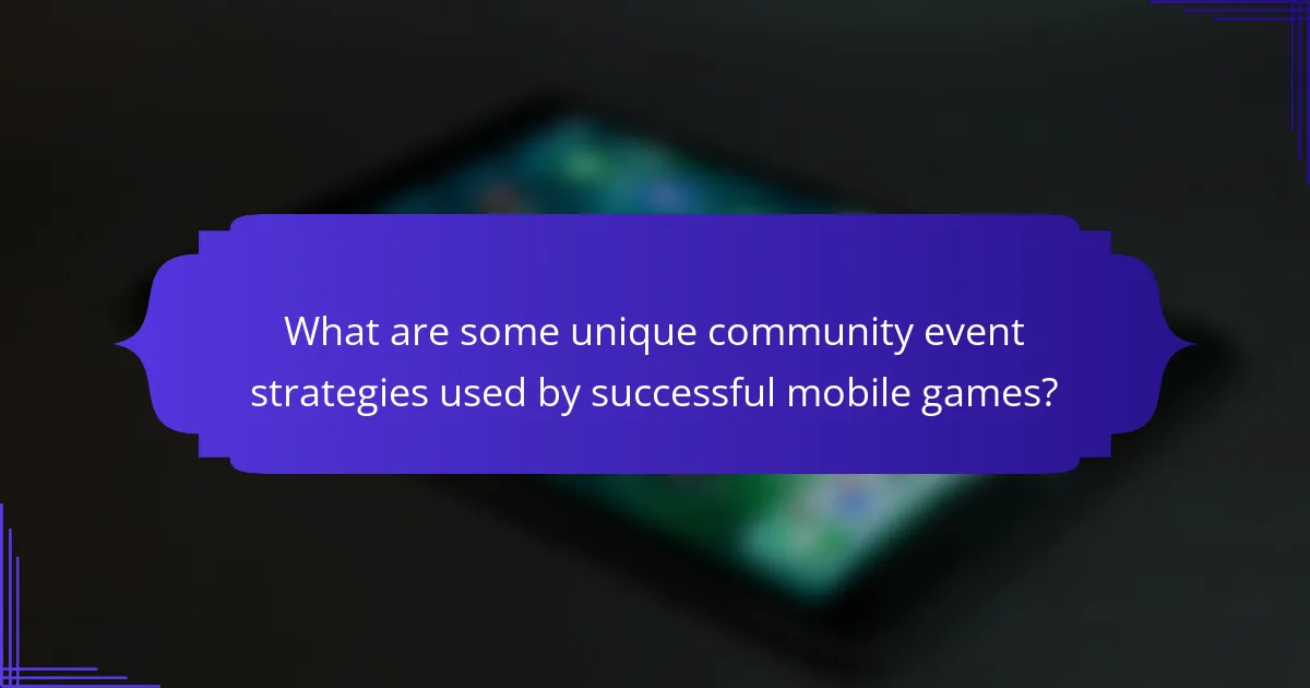 What are some unique community event strategies used by successful mobile games?