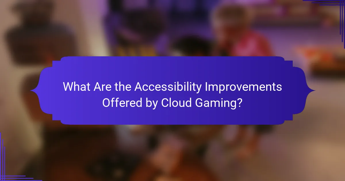 What Are the Accessibility Improvements Offered by Cloud Gaming?