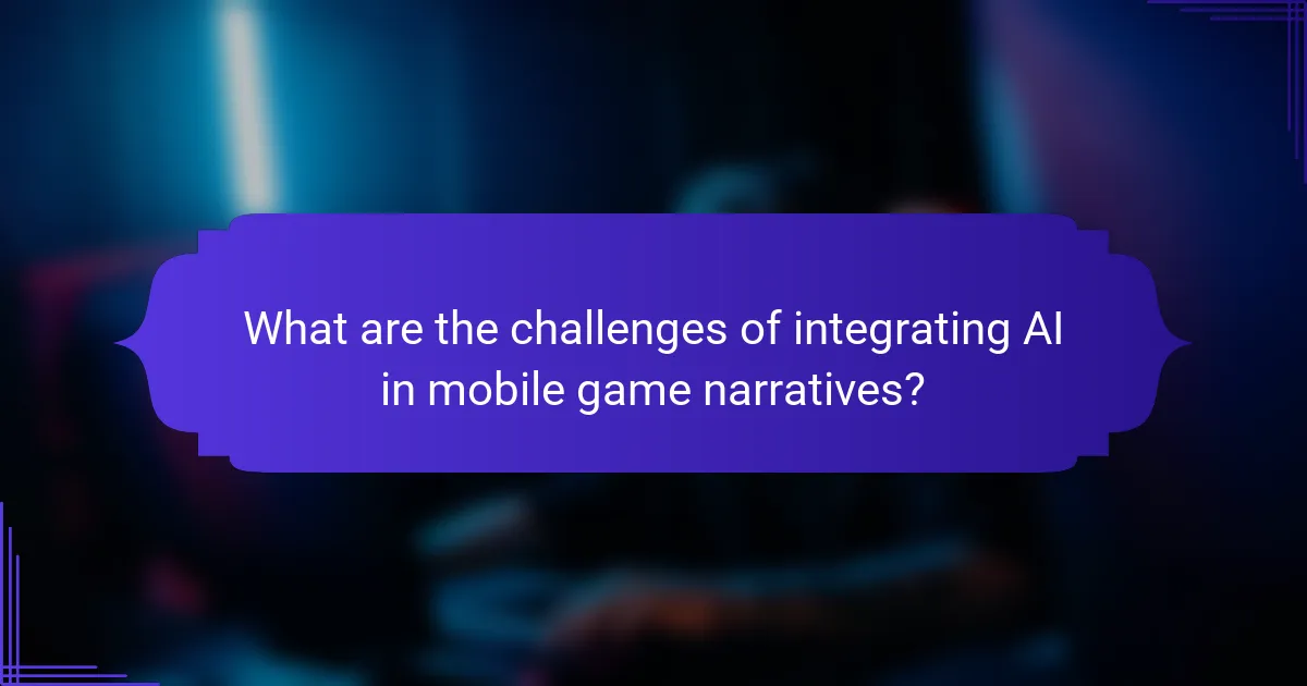 What are the challenges of integrating AI in mobile game narratives?