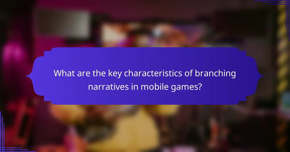 What are the key characteristics of branching narratives in mobile games?