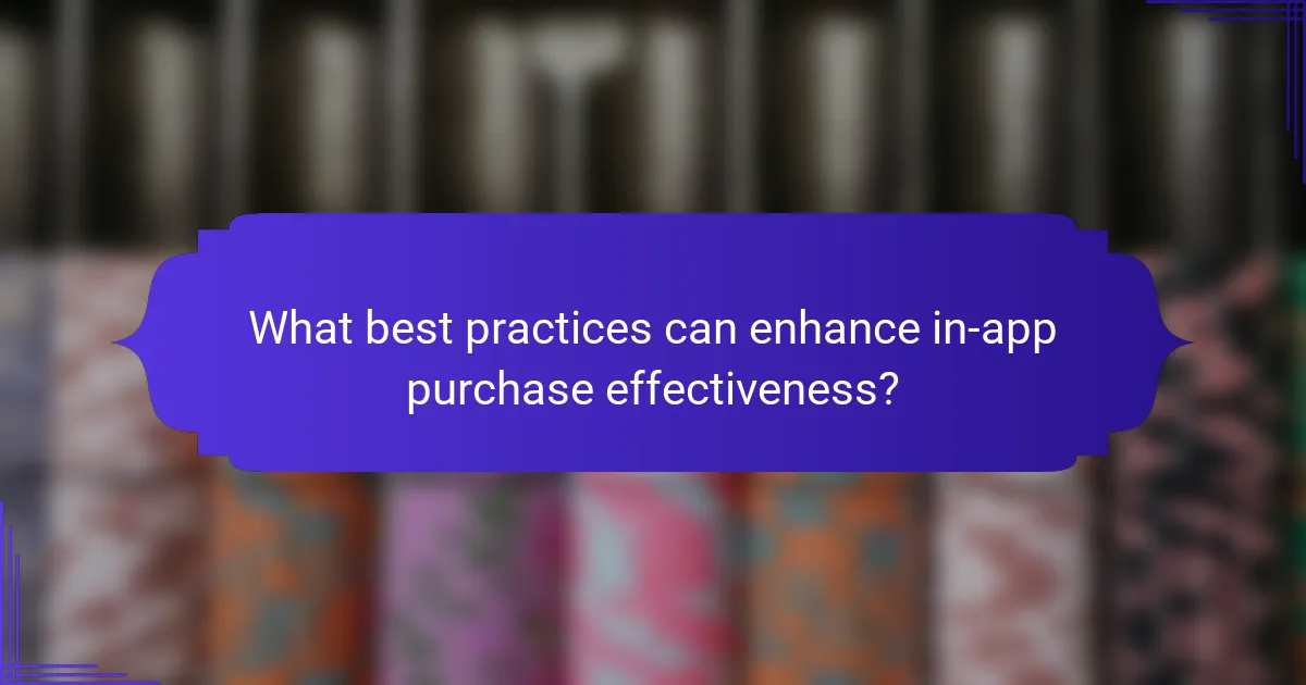 What best practices can enhance in-app purchase effectiveness?
